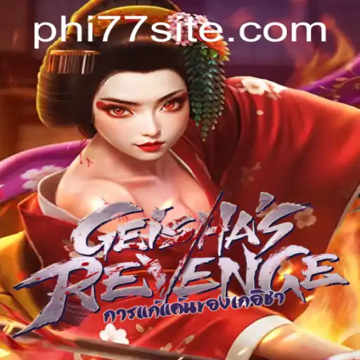 Exploring GeishasRevenge: The Ultimate Gaming Experience with phi77