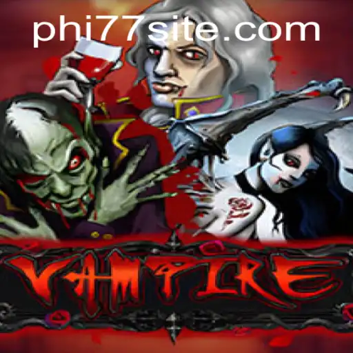 Exploring Vampire's Intriguing World with Phi77